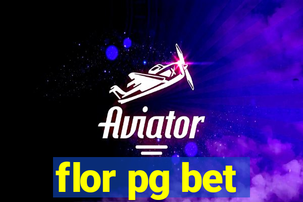 flor pg bet